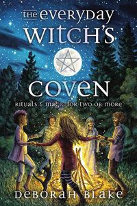 Cover image for The Everyday Witch's Coven: Rituals and Magic for Two or More