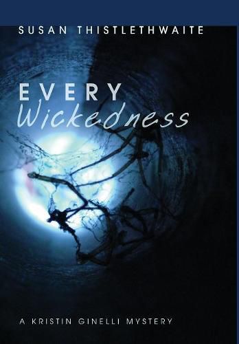 Cover image for Every Wickedness: A Kristin Ginelli Mystery