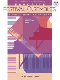 Cover image for Favorite Festival Ensembles - Book 2: Later Elementary to Early Intermediate Level