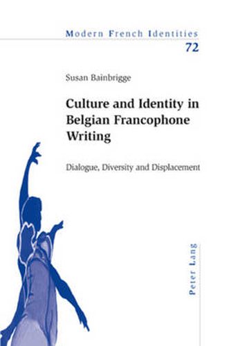 Cover image for Culture and Identity in Belgian Francophone Writing: Dialogue, Diversity and Displacement