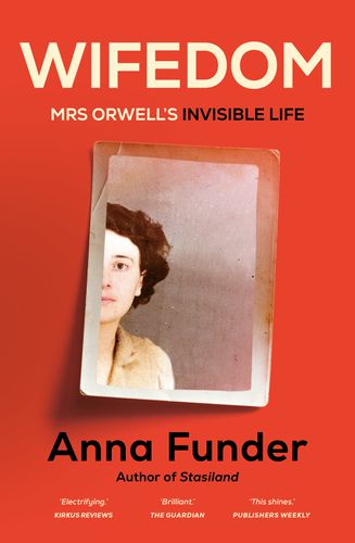 Wifedom: Mrs Orwell's Invisible Life