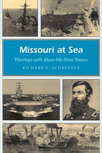 Cover image for Missouri at Sea: Warships with Show-me-state Names