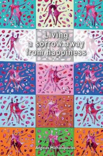 Cover image for Living a sorrow away from happines