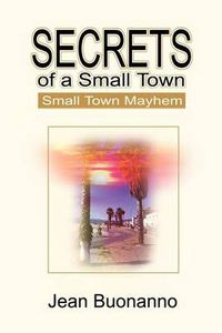 Cover image for Secrets of a Small Town: Small Town Mayhem