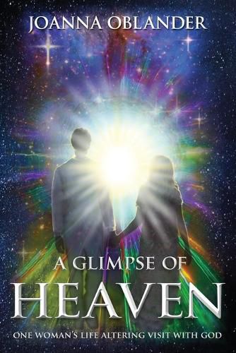 Cover image for A Glimpse of Heaven: One Woman's Life Altering Visit with God