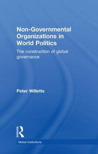 Cover image for Non-Governmental Organizations in World Politics: The Construction of Global Governance