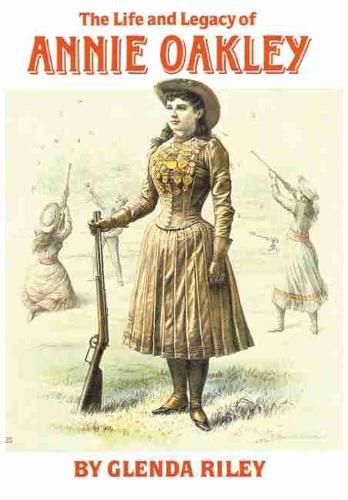 Cover image for The Life and Legacy of Annie Oakley