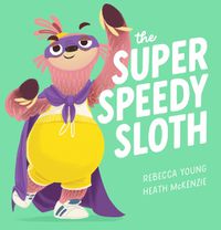 Cover image for The Super Speedy Sloth (the Speedy Sloth #2)