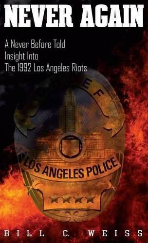 Never Again: A Never Before Told Insight into the 1992 Los Angeles Riots