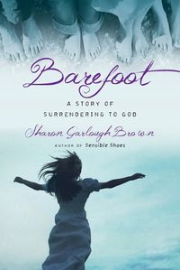 Cover image for Barefoot - A Story of Surrendering to God