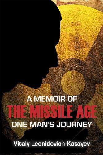 Cover image for A Memoir of the Missile Age: One Man's Journey