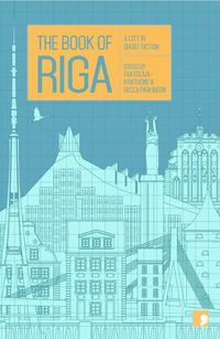 Cover image for The Book of Riga: A City in Short Fiction
