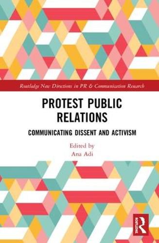 Cover image for Protest Public Relations: Communicating Dissent and Activism