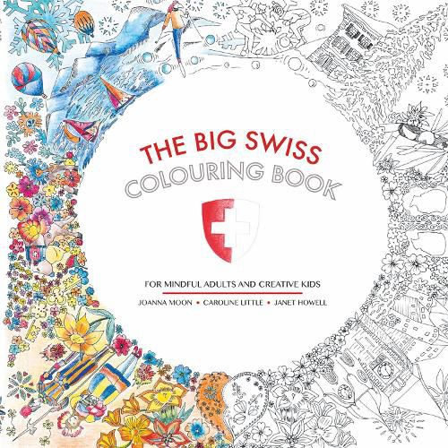 Cover image for The Big Swiss Colouring Book: For Mindful Adults and Creative Children