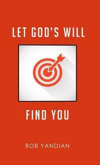 Cover image for Let God's Will Find You