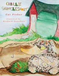 Cover image for Charlie Snufflesnout: Teaching Children to be Kind to Our Environment