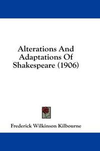 Cover image for Alterations and Adaptations of Shakespeare (1906)