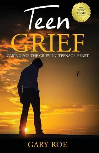 Cover image for Teen Grief: Caring for the Grieving Teenage Heart