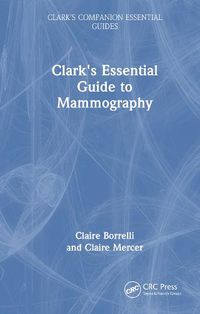 Cover image for Clark's Essential Guide to Mammography
