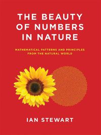 Cover image for The Beauty of Numbers in Nature: Mathematical Patterns and Principles from the Natural World