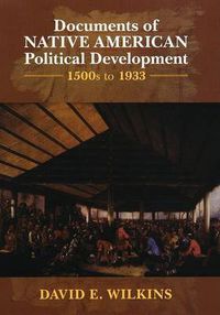 Cover image for Documents of Native American Political Development: 1500s to 1933