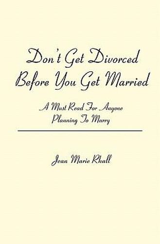 Cover image for Don't Get Divorced Before You Get Married: A Must Read For Anyone Planning To Marry