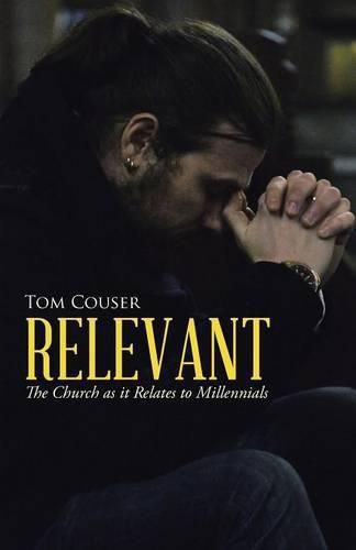 Cover image for Relevant: The Church as it Relates to Millennials