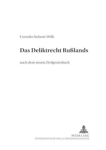 Cover image for Das Deliktsrecht Russlands: Nach Dem Neuen Zivilgesetzbuch