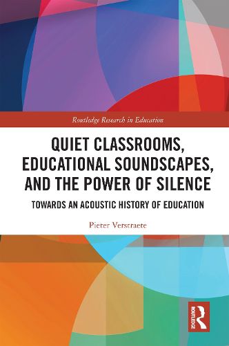 Cover image for Quiet Classrooms, Educational Soundscapes, and the Power of Silence