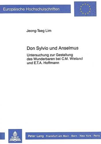 Cover image for Don Sylvio Und Anselmus: Untersuchung Zur Gestaltung Des Wunderbaren Bei C.M. Wieland Und E.T.A. Hoffmann