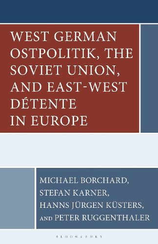 Cover image for West German Ostpolitik, the Soviet Union, and East-West Detente in Europe