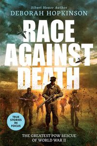 Cover image for Race Against Death: The Greatest POW Rescue of World War II (Scholastic Focus)