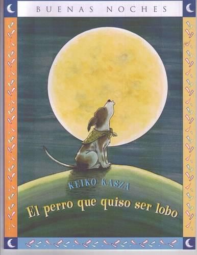 Cover image for El Perro Que Quiso Ser Lobo