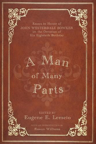 A Man of Many Parts: Essays in Honor of John Westerdale Bowker on the Occasion of His Eightieth Birthday