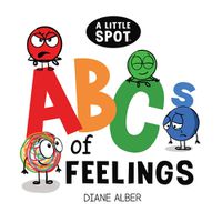 Cover image for A Little SPOT ABC's of Feelings