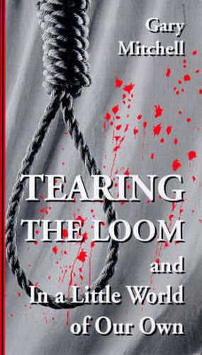 Cover image for Tearing the Loom & In a Little World of Our Own