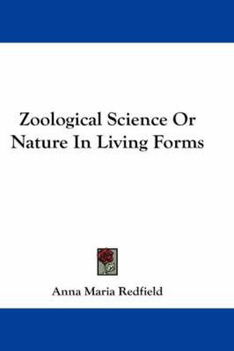 Cover image for Zoological Science or Nature in Living Forms
