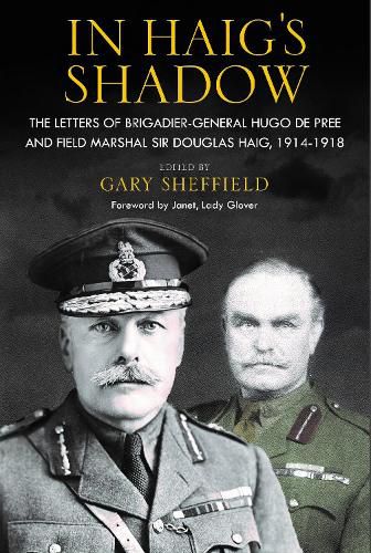 Cover image for In Haig's Shadow: Brigadier-General Hugo de Pree and the First World War