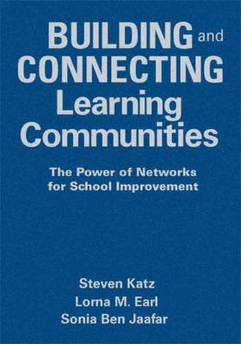 Building and Connecting Learning Communities: The Power of Networks for School Improvement