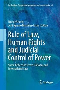 Cover image for Rule of Law, Human Rights and Judicial Control of Power: Some Reflections from National and International Law