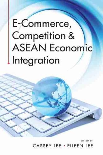 E-Commerce, Competition & ASEAN Economic Integration