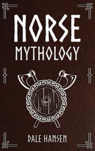 Cover image for Norse Mythology: Tales of Norse Gods, Heroes, Beliefs, Rituals & the Viking Legacy