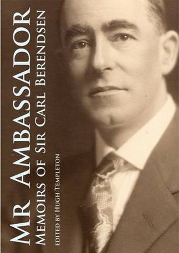 Cover image for Mr Ambassador: Memoirs of Sir Carl Berendsen