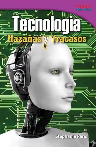 Tecnologia: Hazanas y fracasos (Technology: Feats & Failures) (Spanish Version)