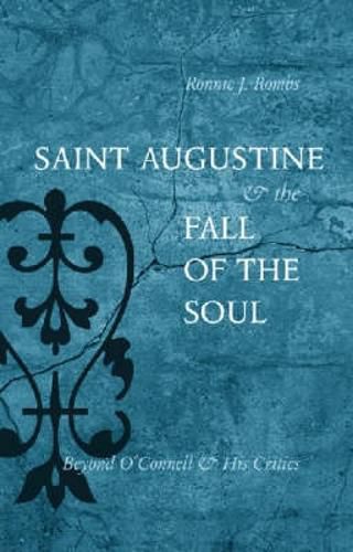 Cover image for Saint Augustine and the Fall of the Soul: Beyond O'Connell and His Critics