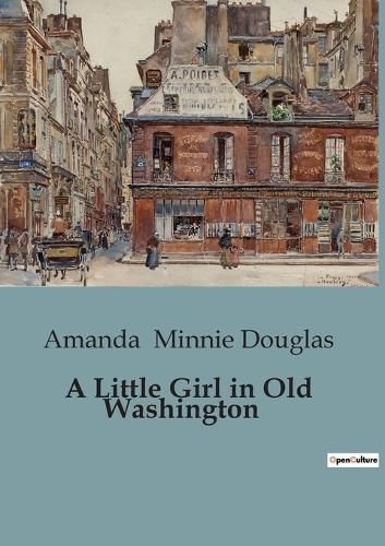 Cover image for A Little Girl in Old Washington