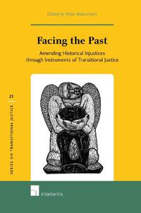 Cover image for Facing the Past: Amending Historical Injustices Through Instruments of Transitional Justice