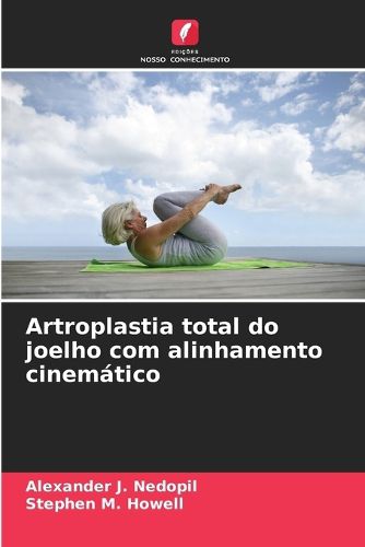 Cover image for Artroplastia total do joelho com alinhamento cinematico