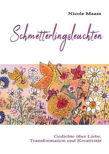 Cover image for Schmetterlingsleuchten: Gedichte uber Liebe, Transformation und Kreativitat
