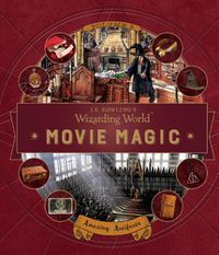 Cover image for J. K. Rowling's Wizarding World: Movie Magic Volume Three: Amazing Artifacts